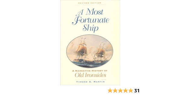 A Most Fortunate Ship A Narrative History Of Old Ironsides Revised Edition Paperback April 2003 Amazon Com Books