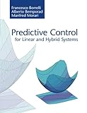 Predictive Control for Linear and Hybrid Systems
