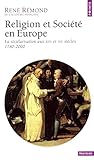 Religion et société en Europe : La sécularisation aux XIXe et XXe siècles (1789-2000) by