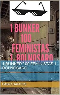 Livro 1 bunker 100 feministas 1 bolnosaro