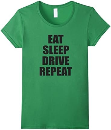 Womens Eat Sleep DRIVE Repeat T Shirts Medium Grass