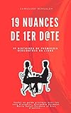 19 nuances de premier date: 19 histoires de 1er dates sur des sites de rencontres + un guide pratiqu by Sawssane