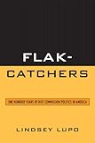 Flak-Catchers : One Hundred Years of Riot Commission Politics in America, Lupo, Lindsey, 0739138103