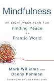 Mindfulness: An Eight-Week Plan for Finding Peace in a Frantic World cover