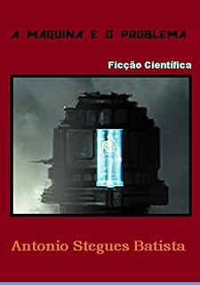 Livro A MÁQUINA E O PROBLEMA: Conto