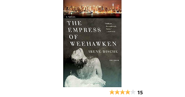 The Empress Of Weehawken A Novel Dische Irene Amazon Com Books