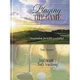 Hardcover Playing the Game: Inspirations for Life and Golf Book
