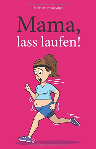 Mama Lass Laufen Download Pdf Katharina Hauptvogel Giosapleika