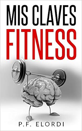 Mis Claves Fitness: Amazon.es: P.F. Elordi: Libros