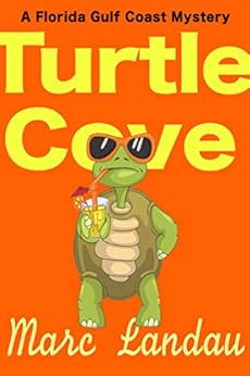 Turtle Cove: A Florida Gulf Coast Mystery by [Landau, Marc]