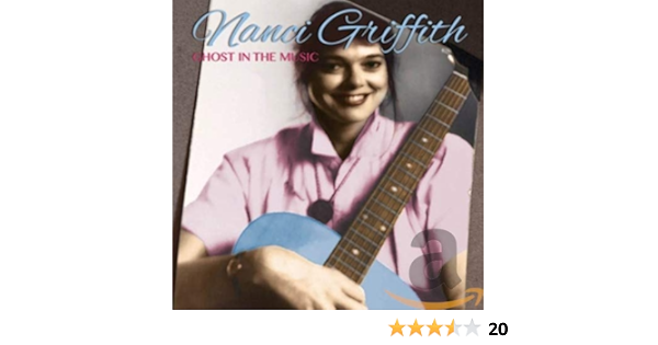 Griffith Nanci Ghost In The Music Amazon Com Music