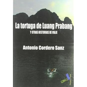 La tortuga de Luang Prabang: Y otras historias de viaje (Dando pata)
