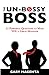 The Un-Bossy Boss - Book by Gary Magenta