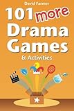 101 More Drama Games and Activities by 