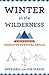 Winter in the Wilderness: A Field Guide to Primitive Survival Skills