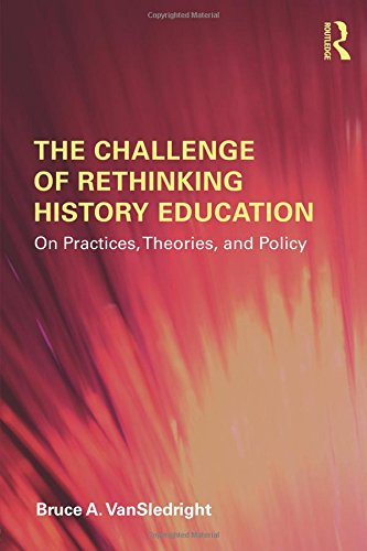 The Challenge of Rethinking History Education: On...