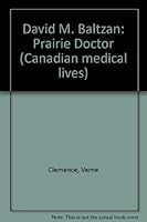 David M. Baltzan: Prairie Doctor 1550411772 Book Cover