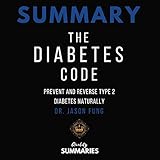 Summary: The Diabetes Code: Prevent and Reverse Type 2 Diabetes Naturally by Dr. Jason Fung by