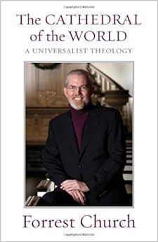 The Cathedral of the World: A Universalist Theology The Cathedral of the World: A Universalist Theology