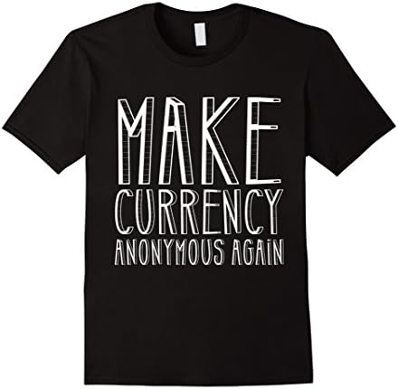 Make Currency Anonymous Again Cyrpto Blockchain Ledger Shirt