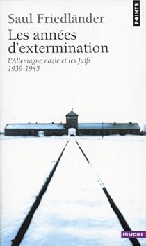 L Allemagne Nazie Et Les Juifs Tome 2 Les Annees D Extermination 1939 1945 Babelio