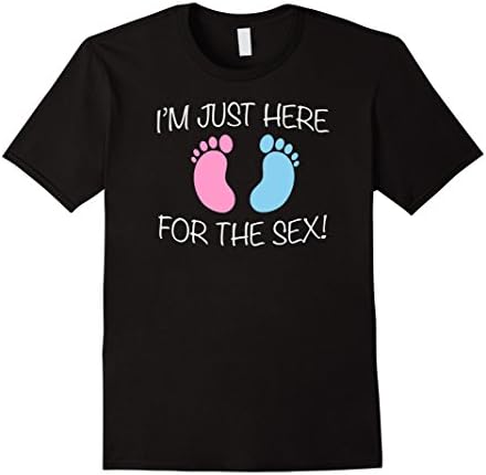 Mens I'm Just Here For The Sex T Shirt Funny Gender Reveal Tee Medium Black