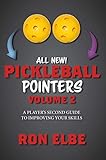 Pickleball Pointers Volume 2: A Player's Second Guide to Improving Your Skills
