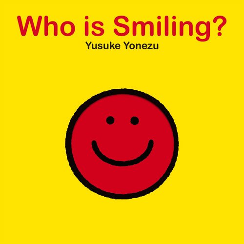 Who is Smiling?: An Interactive Book of Smiling Faces (The World of Yonezu)