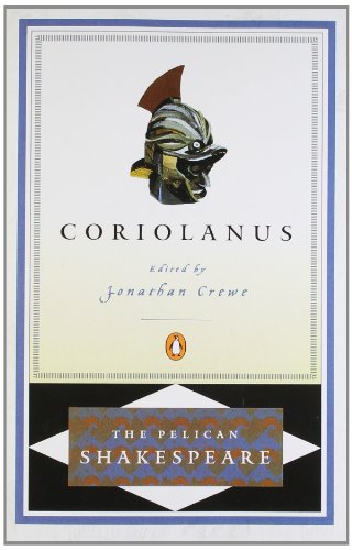Coriolanus (The Pelican Shakespeare)