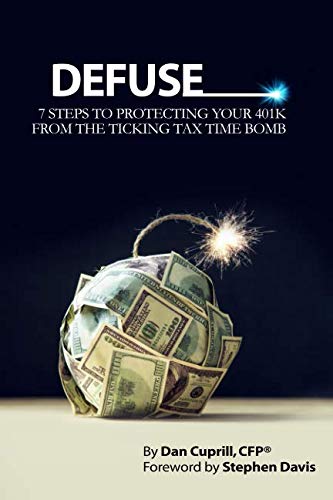 [B.e.s.t] Defuse: 7 Steps to Protecting Your 401K from the Ticking Tax Time Bomb - Stephen Davis PDF