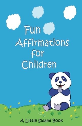 Fun Affirmations for Children: A Little Swami Book for Kids
