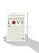 Against Love: A Polemic