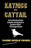 Katniss the Cattail: An Unauthorized Guide to Names and Symbols in Suzanne Collins’ The Hunger Games