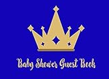Baby Shower Guest Book: Little Royal Prince Blue and Gold Crown, Welcome Baby Boy Sign in Guestbook Keepsake with Gift Log by TooCute Press