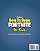 How To Draw Fortnite For Kids: Learn To Draw 40 of Your Favorite Fortnite Heroes (Unofficial Book)