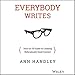 Everybody Writes: Your Go-To Guide to Creating Ridiculously Good Content