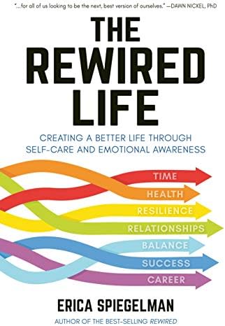 The Rewired Life: Creating a Better Life through Self-Care and Emotional Awareness