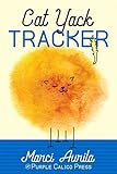 Cat Yack Tracker: Record your precious puker's efforts by Purple Calico Press, Marci Aurila