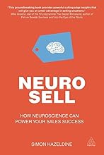 Neuro-Sell: How Neuroscience Can Power Your Sales Success