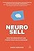 Neuro-Sell: How Neuroscience Can Power Your Sales Success - Book by Simon Hazeldine