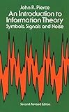 An Introduction to Information Theory: Symbols, Signals and Noise (Dover Books on Mathematics)