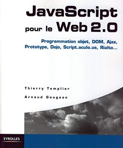 JavaScript pour le Web 2.0 (French Edition) by Templier Thierry, Arnaud Gougeon