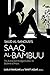 Saud al-Sanousi's Saaq al-Bambuu: The Authorized Abridged Edition for Students of Arabic