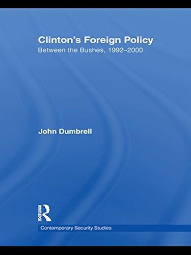 Download Clinton's Foreign Policy: Between the Bushes, 1992-2000 (Contemporary Security Studies) (English Edition) PDF