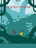 Le grand marécage by 
