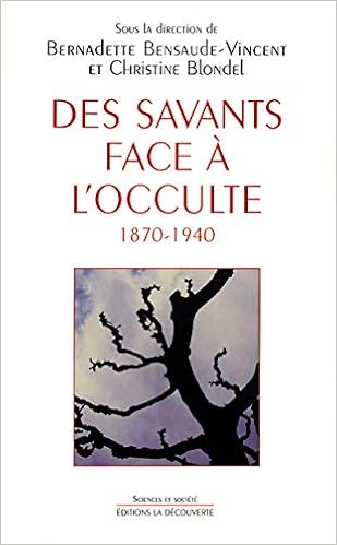 Des savants faces à l'occulte, 1870-1940 Des savants faces à l'occulte, 1870-1940