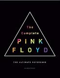 The Complete Pink Floyd: The Ultimate Reference by Glenn Povey