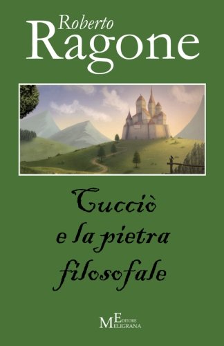 Cuccio' e la pietra filosofale (Italian Edition)