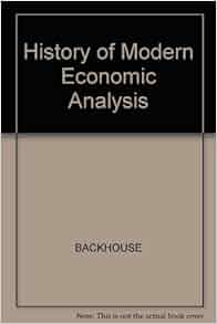 History Of Modern Economic Analysis Roger Backhouse