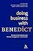 Doing Business With Benedict: The Rule of Saint Benedict and Business Management: A Conversation by 